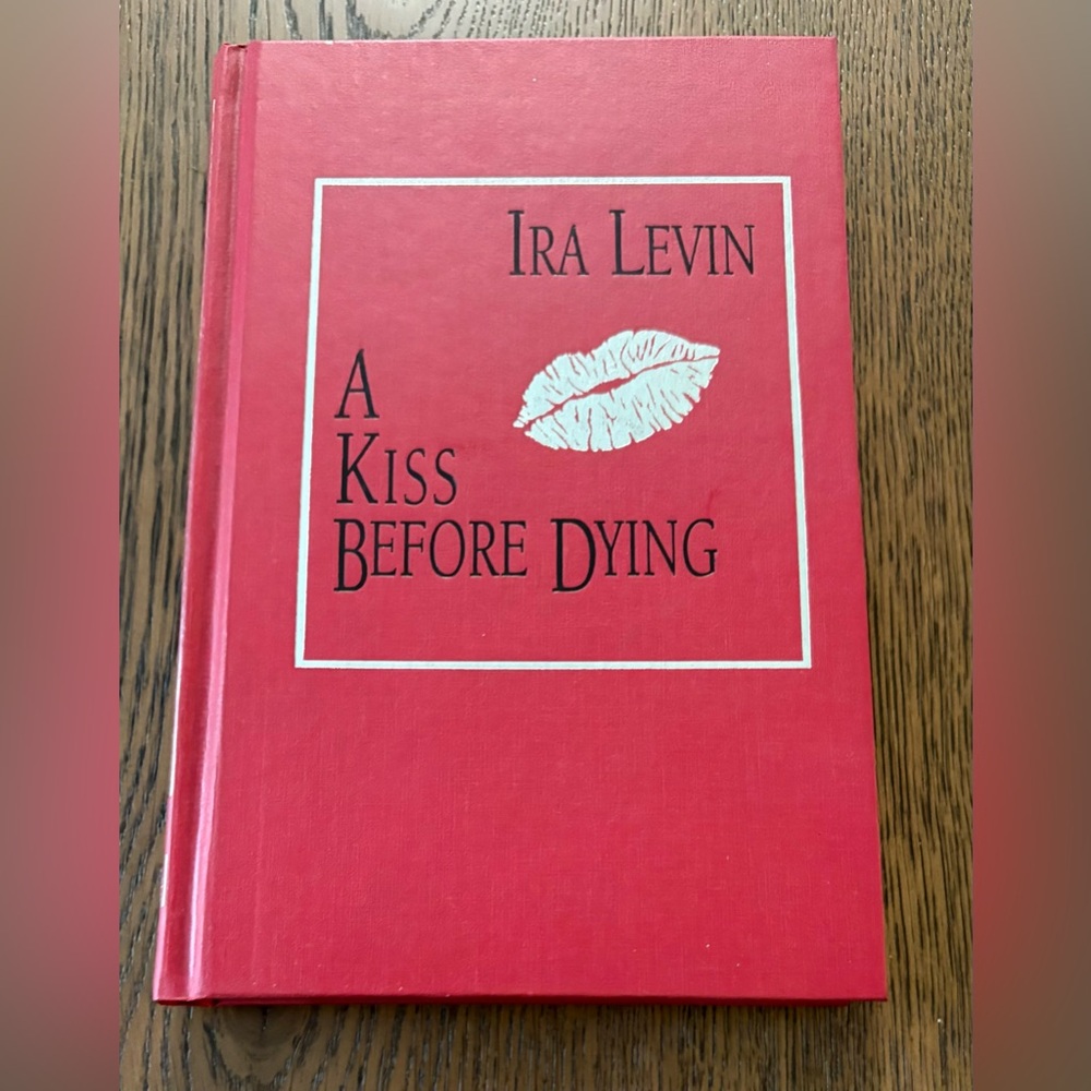 Vtg A Kiss Before Dying (The Best
Mysteries Of All Time) By Ira Levin (1981, HC)